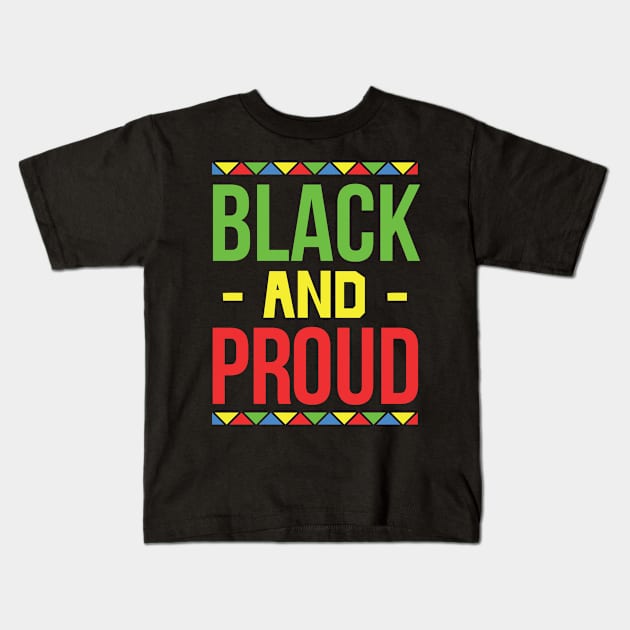 Black and Proud, Black History Month, Black Lives Matter, African American History Kids T-Shirt by UrbanLifeApparel